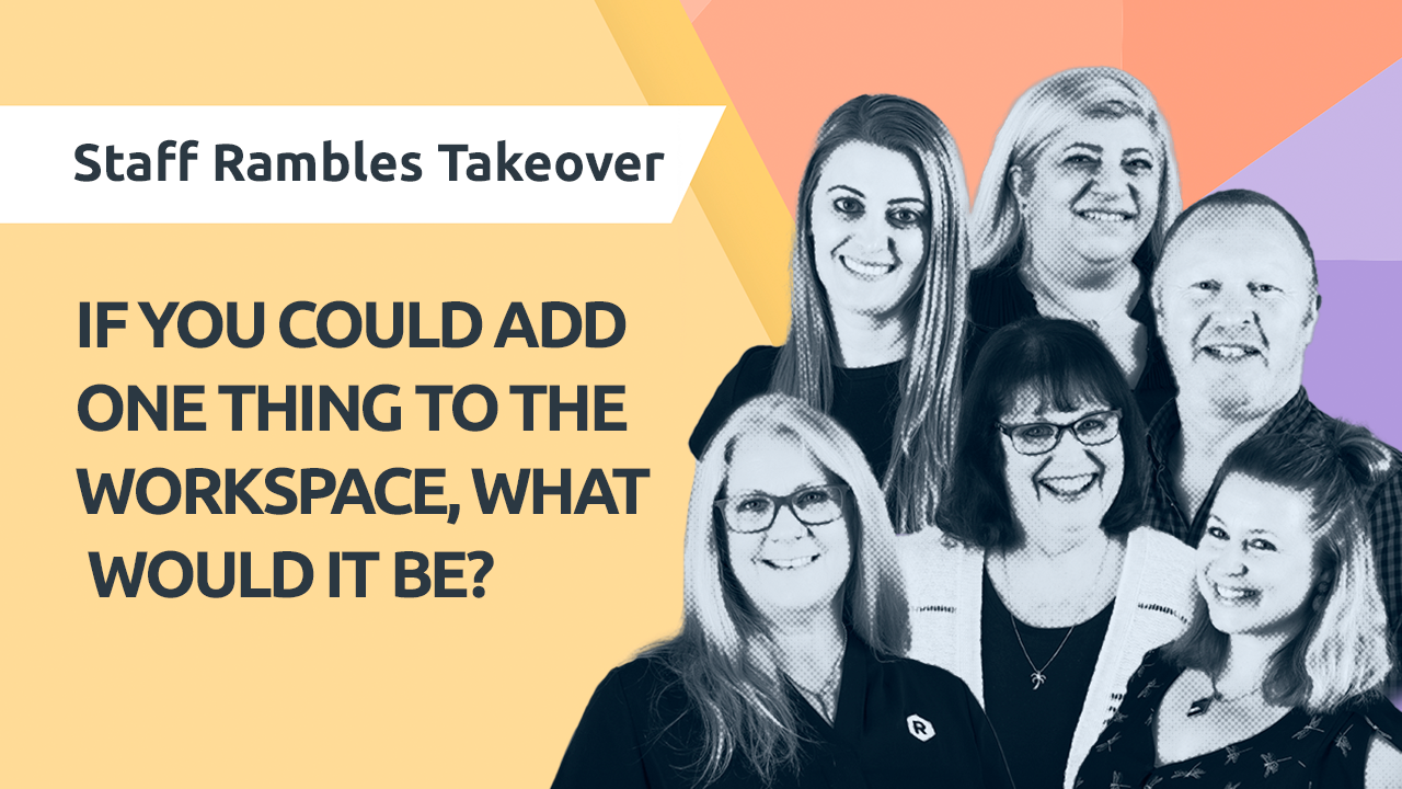 Ronnies Ramble S2, E21: Staff Takeover - "One new thing to add to the workspace"